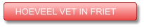 HOEVEEL VET IN FRIET HOEVEEL VET IN FRIET