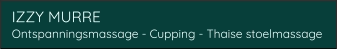 IZZY MURRE Ontspanningsmassage - Cupping - Thaise stoelmassage