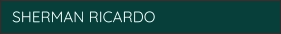 SHERMAN RICARDO