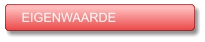 EIGENWAARDE EIGENWAARDE