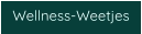 Wellness-Weetjes