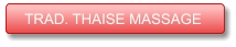 TRAD. THAISE MASSAGE TRAD. THAISE MASSAGE