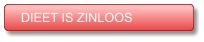 DIEET IS ZINLOOS DIEET IS ZINLOOS