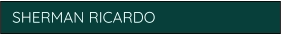 SHERMAN RICARDO