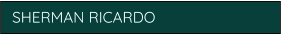 SHERMAN RICARDO