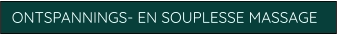 ONTSPANNINGS- EN SOUPLESSE MASSAGE