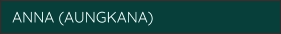 ANNA (AUNGKANA)