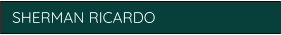 SHERMAN RICARDO