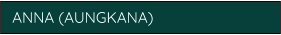 ANNA (AUNGKANA)