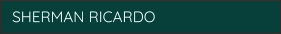SHERMAN RICARDO