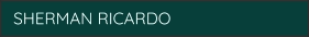 SHERMAN RICARDO
