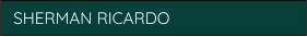 SHERMAN RICARDO