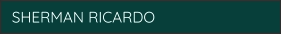 SHERMAN RICARDO