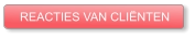 REACTIES VAN CLIËNTEN