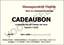 Sherman Ricardo Gediplomeerd Masseur   -  Kruiningenstraat 55   -  5045 PT Tilburg   -  06 29 57 11 22 shermr@live.nl   -  K.v.K. 55443230   -  B.T.W. nr. NL207219801B01   -  Lid N.G.S. 452128 CADEAUBON te gebruiken voor een massage naar keuze waarde E 40,00 BON NR.               datum uitgifte:............................................   -   Massagepraktijk Ricardo Sport- en ontspannende massage VOORBEELD